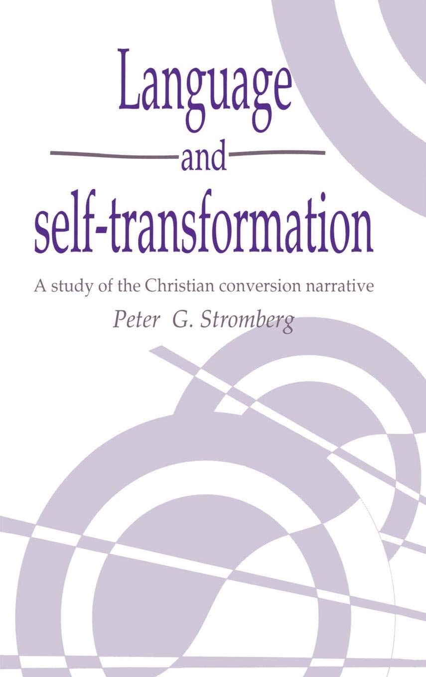 Language And Selftransformation: A Study Of The Christian Conversion Narrative (Publications Of The Society For Psychological A,New