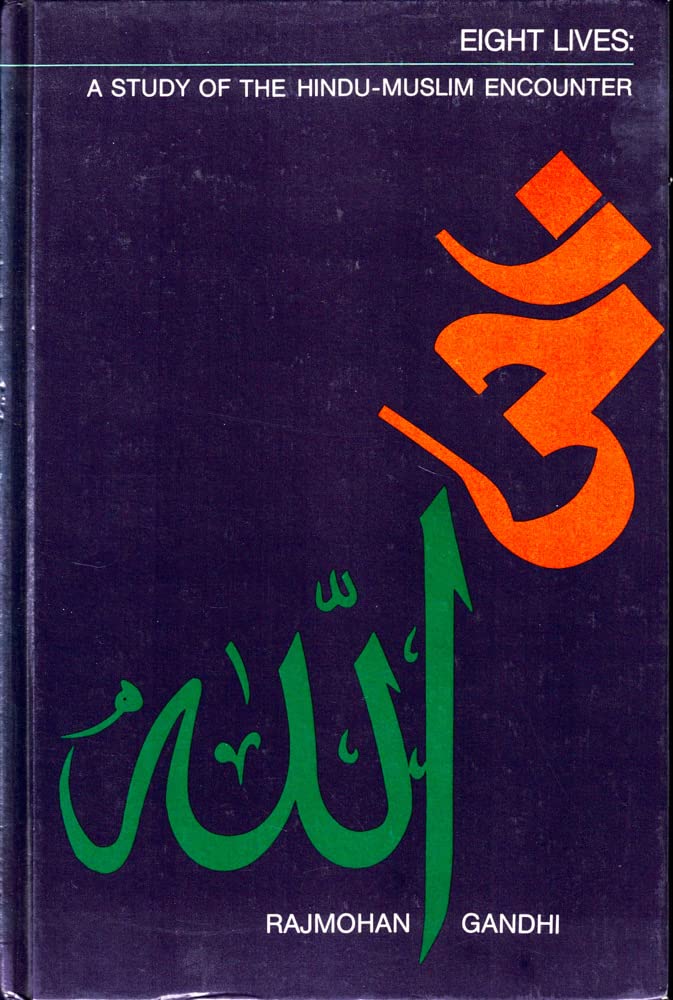 Eight Lives: A Study Of The Hindumuslim Encounter,New