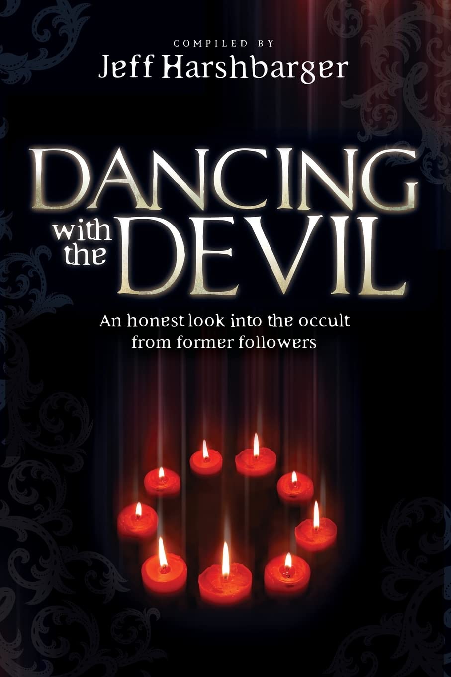 Dancing With the Devil: An Honest Look Into the Occult from Former Followers,Used