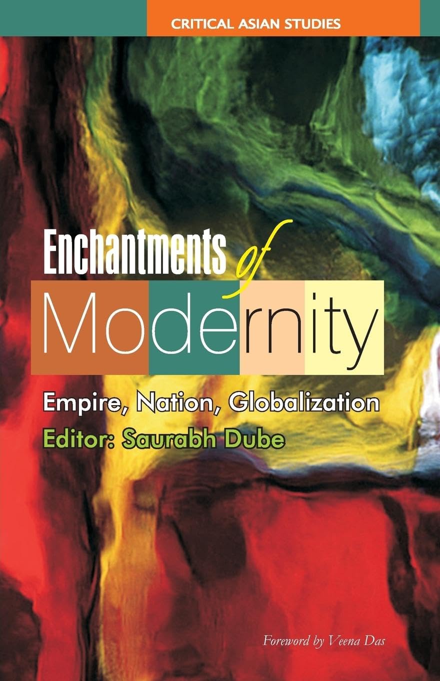 Enchantments of Modernity: Empire, Nation, Globalization (Critical Asian Studies),Used