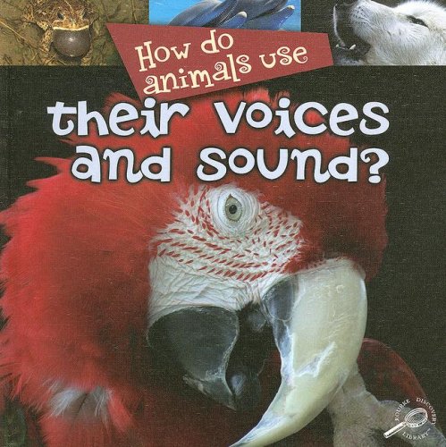 How Do Animals Use Their Voices and Sound?,Used