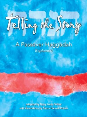Telling The Story: A Passover Haggadah Explained,Used