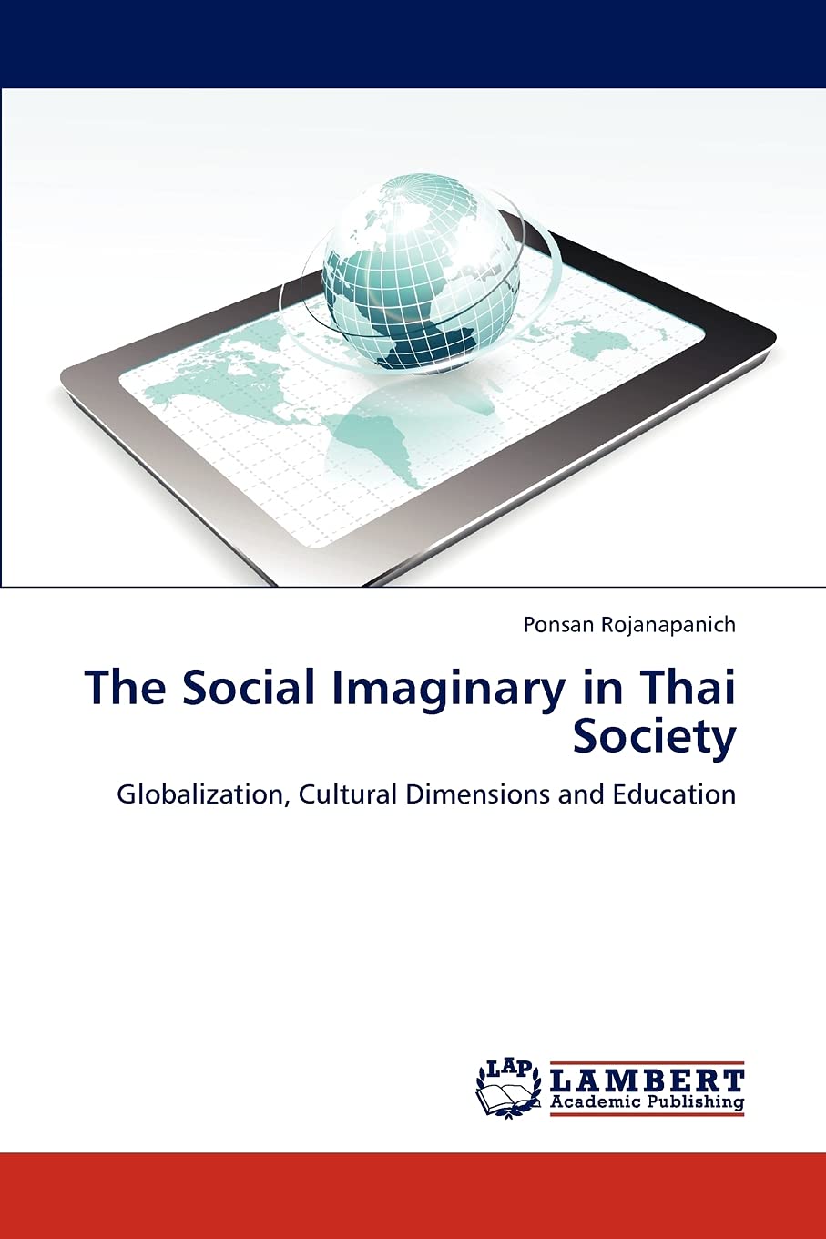 The Social Imaginary in Thai Society: Globalization, Cultural Dimensions and Education,Used