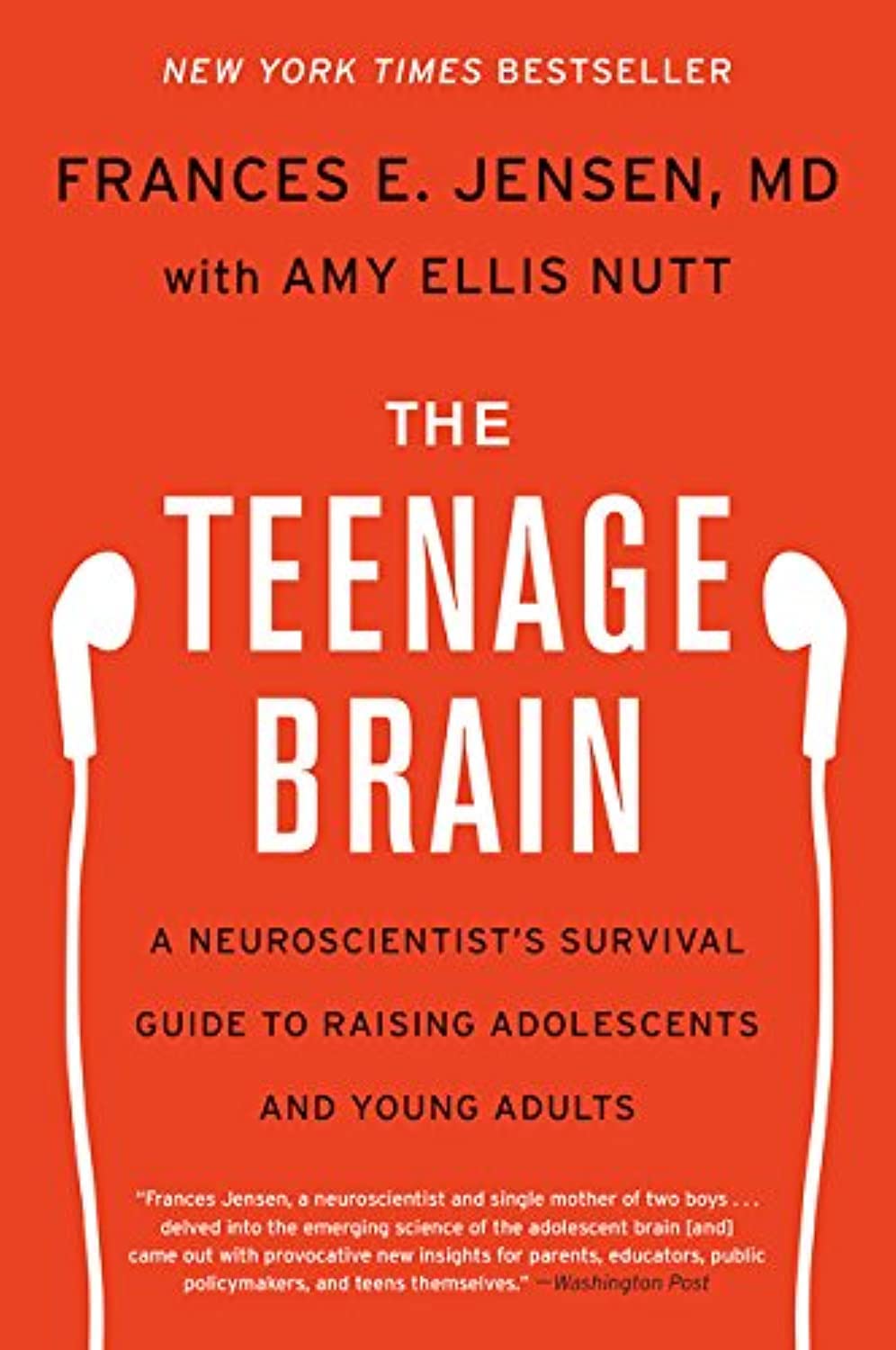 The Teenage Brain: A Neuroscientist's Survival Guide to Raising Adolescents and Young Adults,New