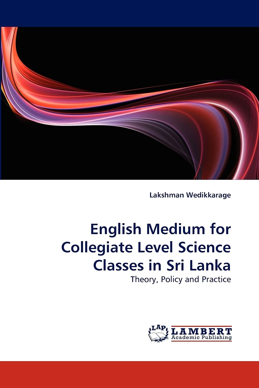 English Medium for Collegiate Level Science Classes in Sri Lanka: Theory, Policy and Practice,Used