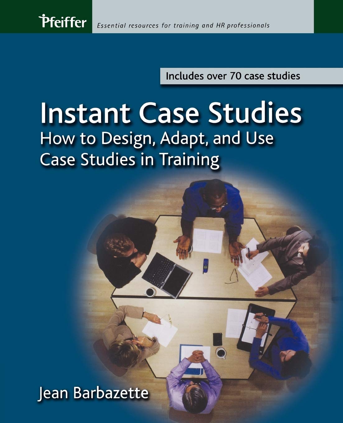 Instant Case Studies: How to Design, Adapt, and Use Case Studies in Training,New