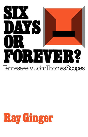 Six Days Or Forever?: Tennessee V. John Thomas Scopes (Galaxy Book; 416)