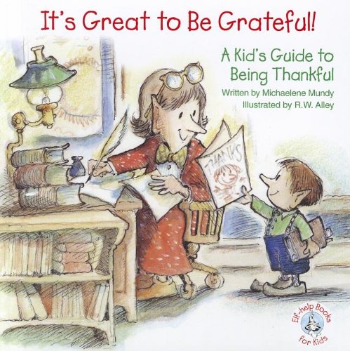 It's Great to Be Grateful!: A Kid's Guide to Being Thankful! (ElfHelp Books for Kids),Used