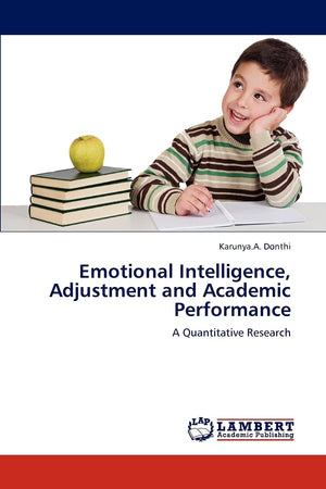 Emotional Intelligence, Adjustment and Academic Performance: A Quantitative Research,Used