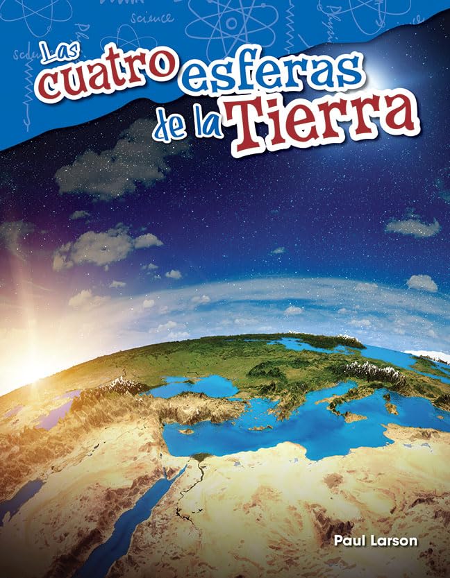 Las cuatro esferas de la Tierra (Science: Informational Text) (Spanish Edition),Used