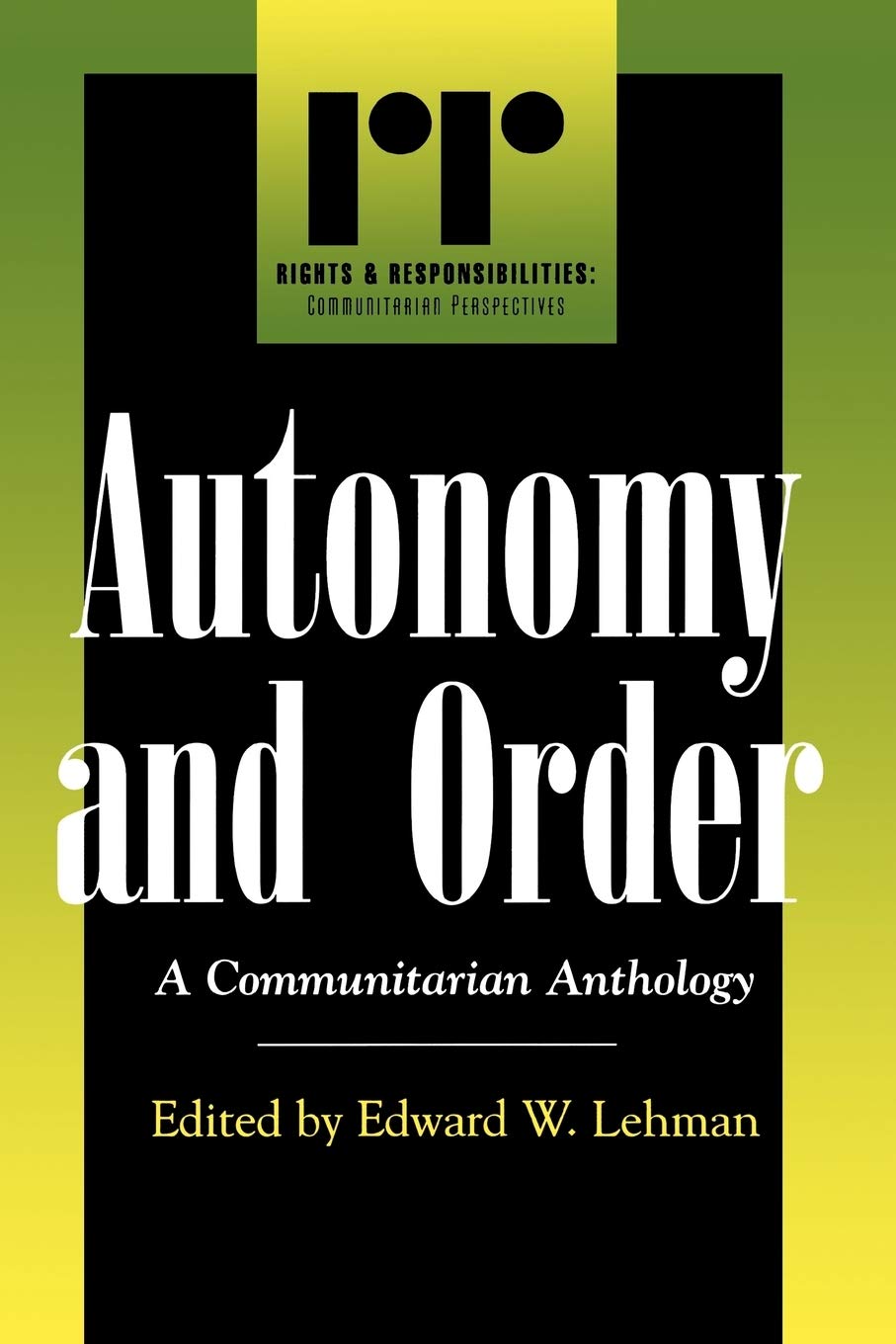 Autonomy And Order. A Communitarian Anthology,Used