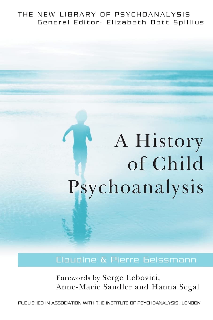 A History of Child Psychoanalysis (The New Library of Psychoanalysis)-New