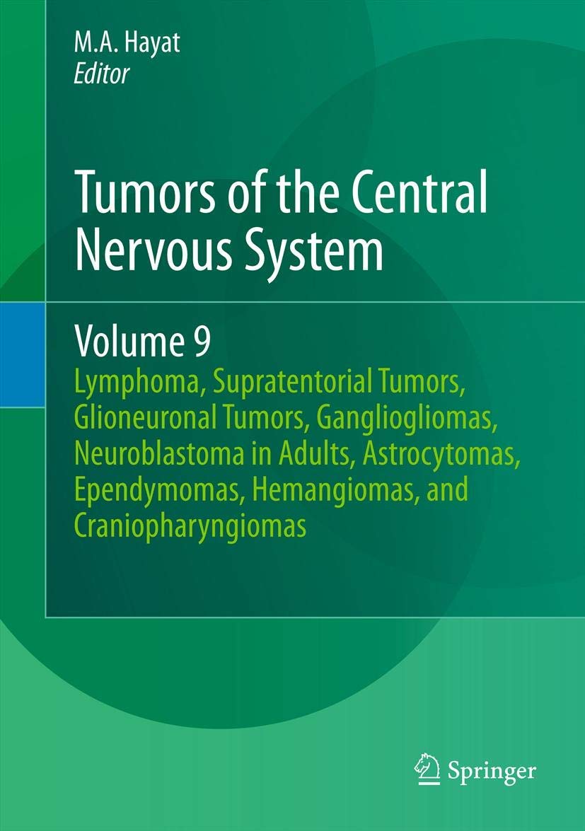 Tumors Of The Central Nervous System, Volume 9: Lymphoma, Supratentorial Tumors, Glioneuronal Tumors, Gangliogliomas, Neuroblast,Used