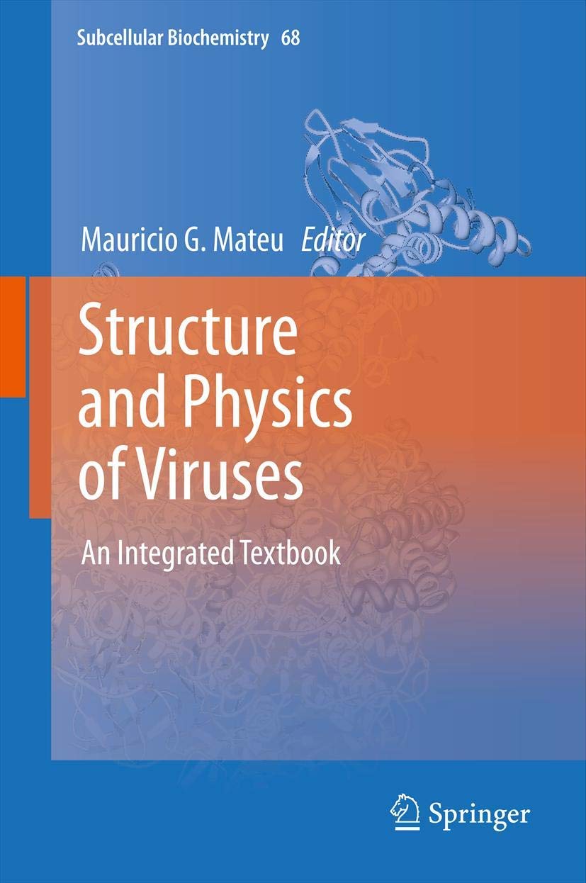 Structure And Physics Of Viruses: An Integrated Textbook (Subcellular Biochemistry, 68),Used