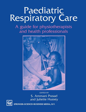 Paediatric Respiratory Care: A guide for physiotherapists and health professionals (Therapy in Practice S),Used
