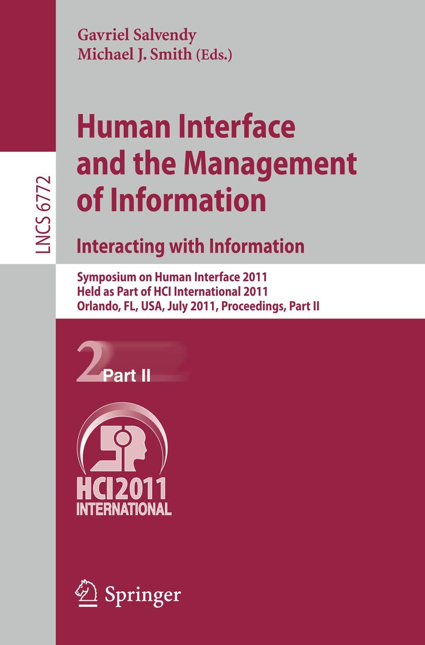 Human Interface and the Management of Information. Interacting with Information: Symposium on Human Interface 2011, Held as Part,Used