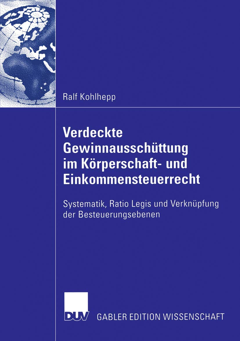 Verdeckte Gewinnausschttung im Krperschaft und Einkommensteuerrecht: Systematik, Ratio Legis und Verknpfung der Besteuerungsebe,Used