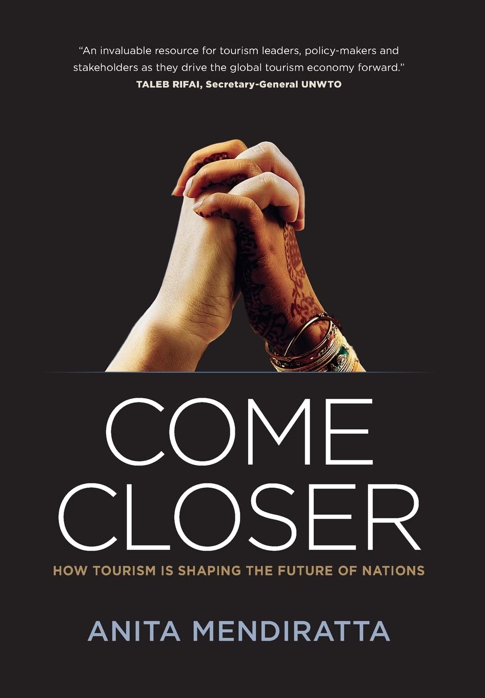 Come Closer: How Tourism Is Shaping The Future Of Nations,Used