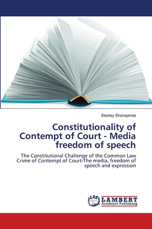 Constitutionality of Contempt of Court  Media freedom of speech: The Constitutional Challenge of the Common Law Crime of Contem,Used