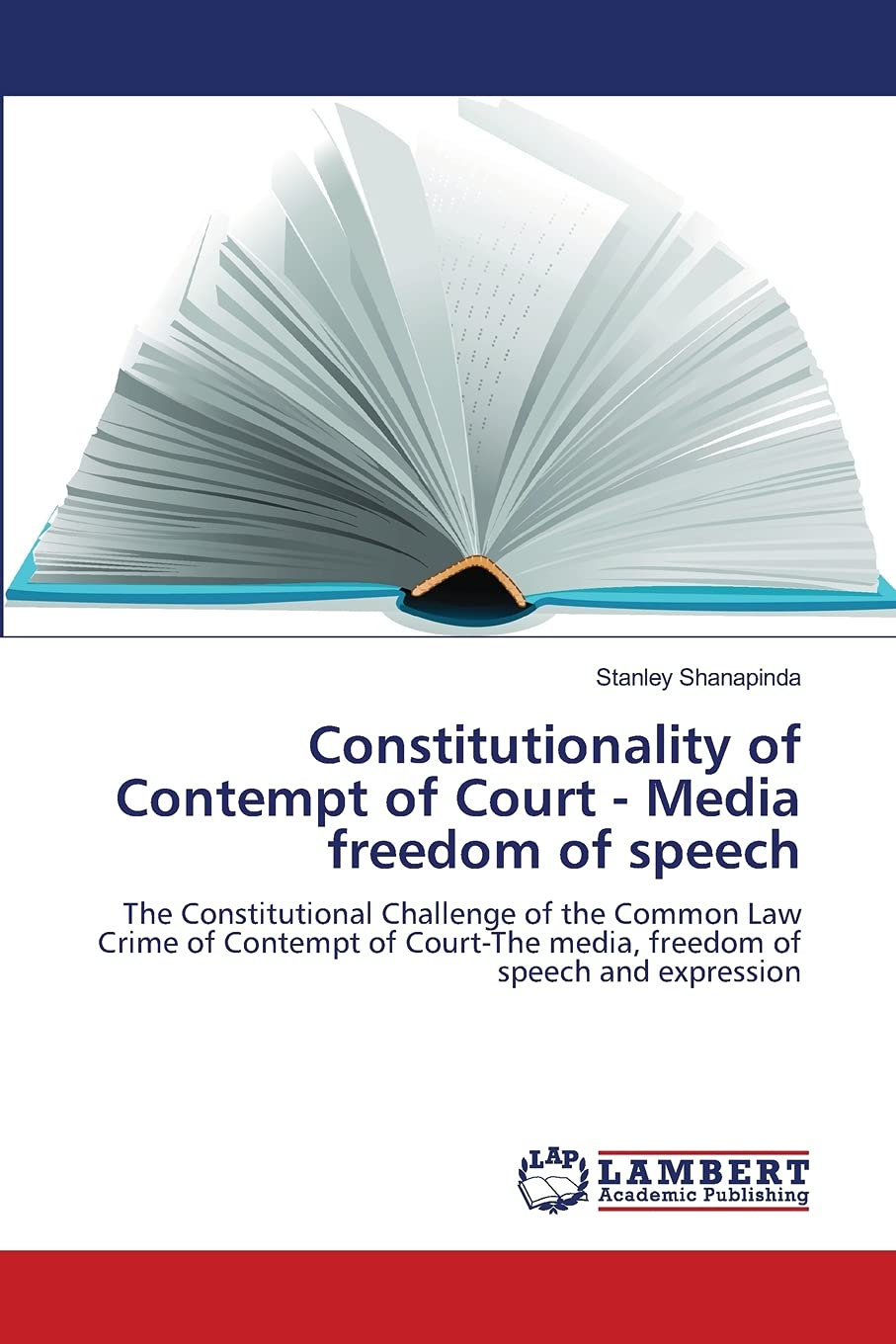 Constitutionality of Contempt of Court  Media freedom of speech: The Constitutional Challenge of the Common Law Crime of Contem,Used
