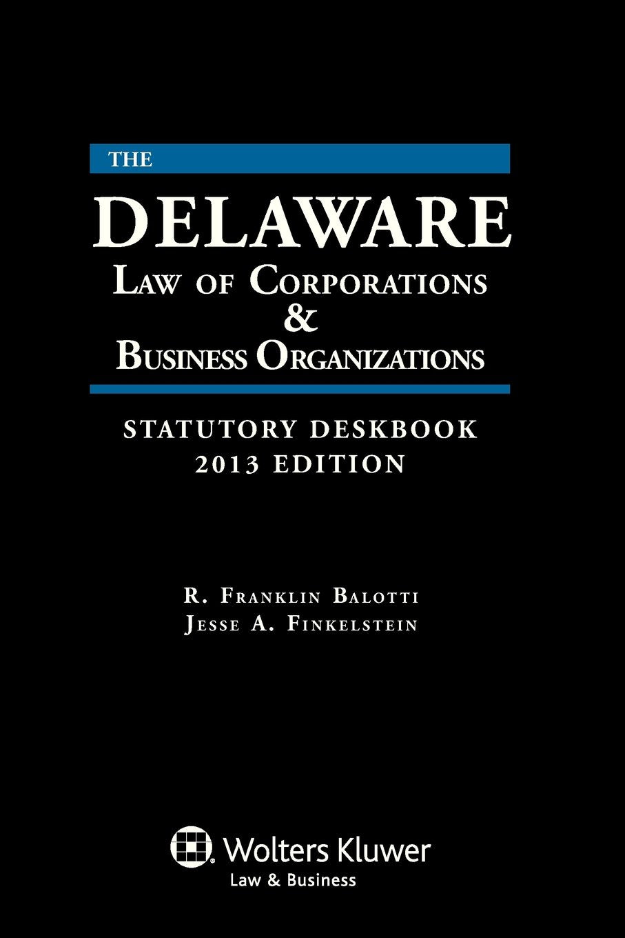 Delaware Law of Corporations and Business Organizations Deskbook 2013 Edition with CD,Used