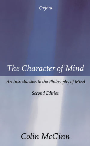 The Character of Mind: An Introduction to the Philosophy of Mind,Used