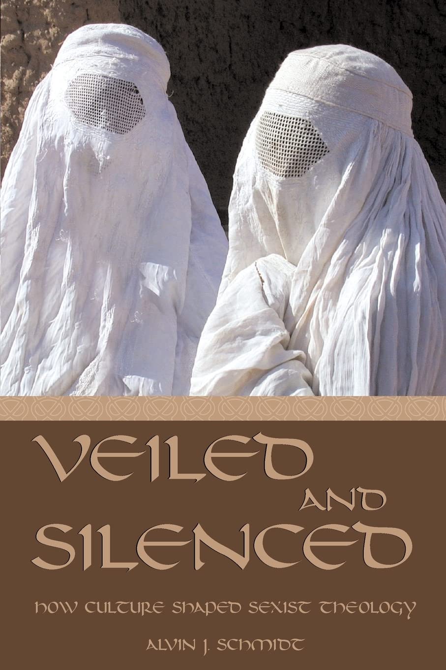 Veiled and Silenced: How Culture Shaped Sexist Theology (Series),New