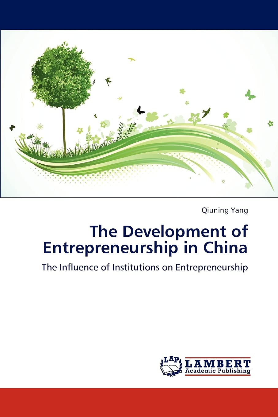 The Development of Entrepreneurship in China: The Influence of Institutions on Entrepreneurship,Used