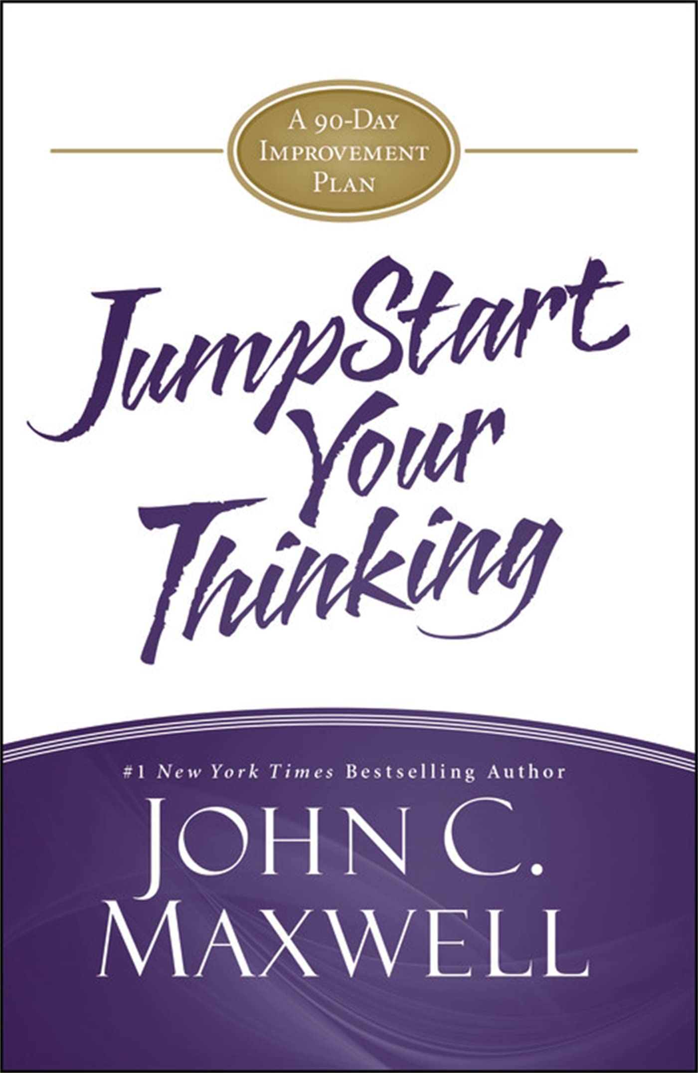 Jumpstart Your Thinking: A 90Day Improvement Plan