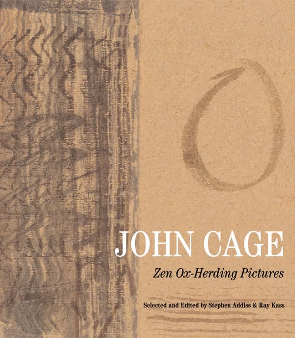 John Cage: Zen Oxherding Pictures,New