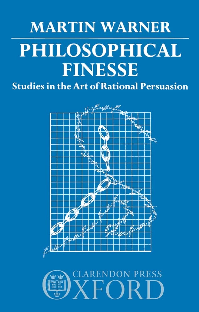 Philosophical Finesse: Studies In The Art Of Rational Persuasion