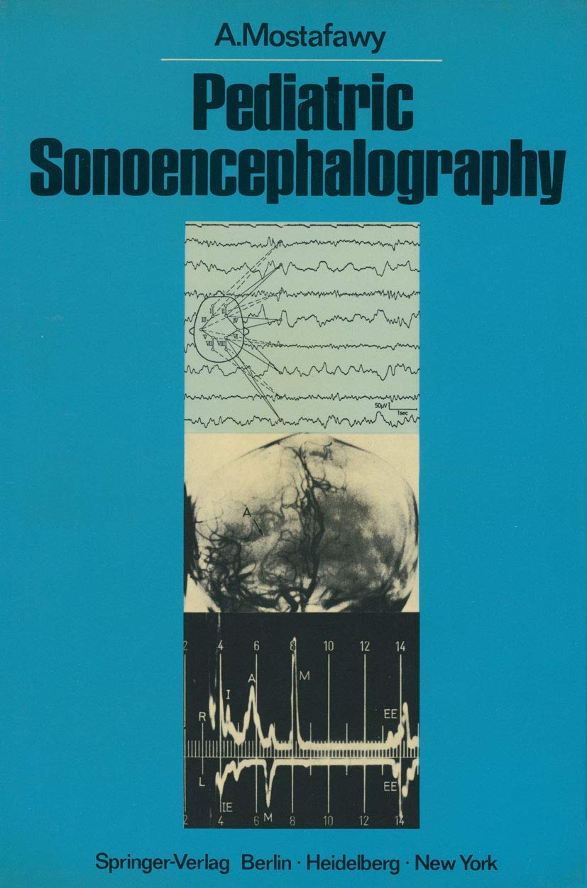 Pediatric Sonoencephalography: The Practical Use of Ultrasonic Echoes in the Diagnosis of Childhood Intracranial Disorders,Used