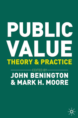 Public Value: Theory and Practice,New