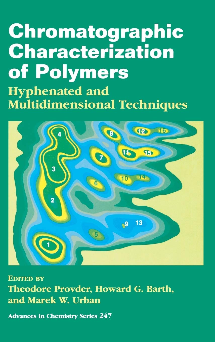 Chromatographic Characterization of Polymers: Hyphenated and Multidimensional Techniques (ACS Advances in Chemistry),Used