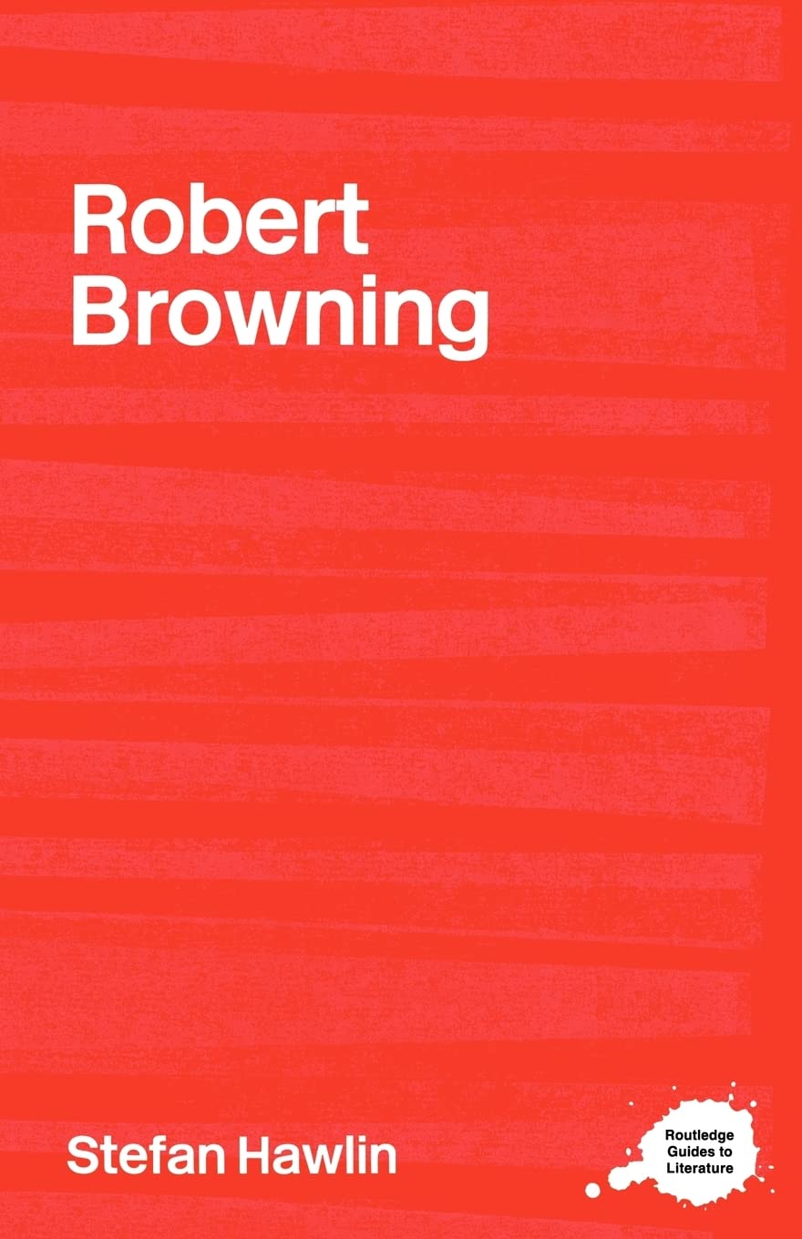 Robert Browning (Routledge Guides to Literature),New