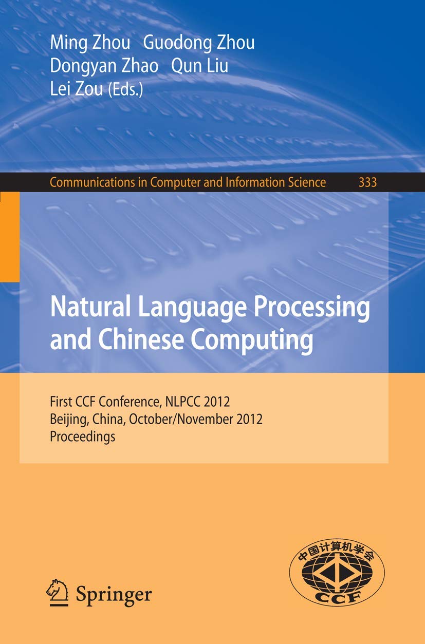 Natural Language Processing and Chinese Computing: First CCF Conference, NLPCC 2012, Beijing, China, October 31November 5, 2012,Used