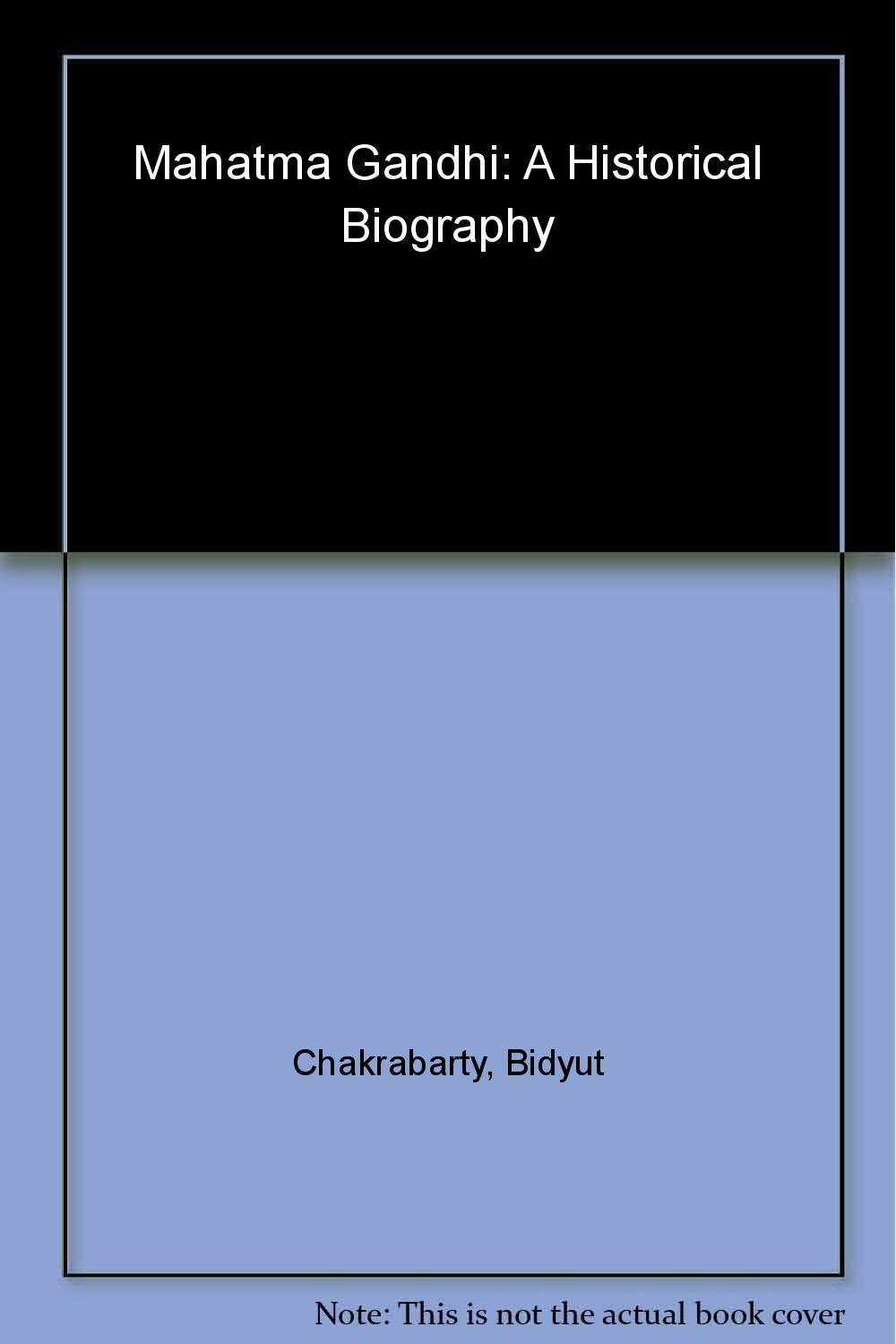 Mahatma Gandhi: A Historical Biography,Used