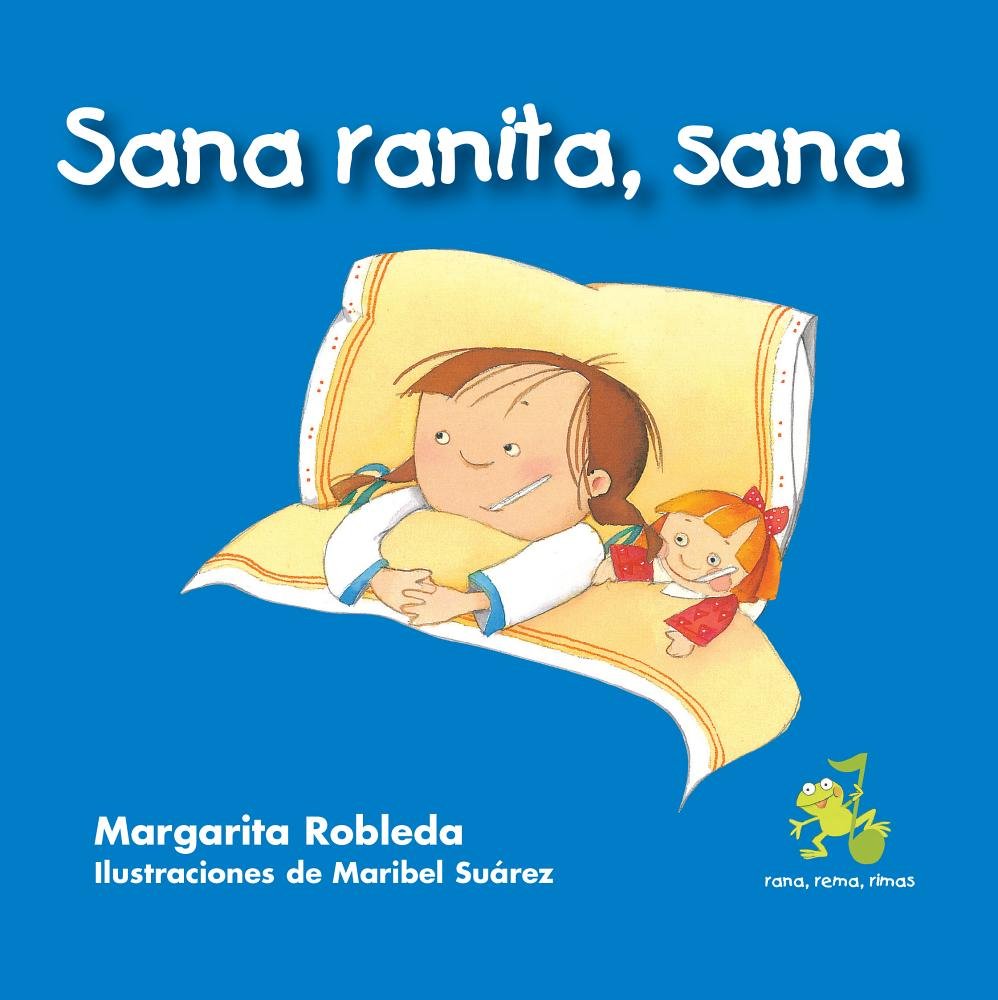 Sana ranita, sana / Kiss Away My BooBoo (Spanish Edition) (Rana, Rema, Rimas / Rowing Rhyming Frog),Used