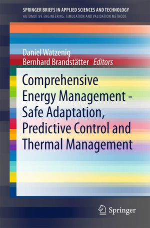 Comprehensive Energy Management  Safe Adaptation, Predictive Control and Thermal Management (SpringerBriefs in Applied Sciences,Used
