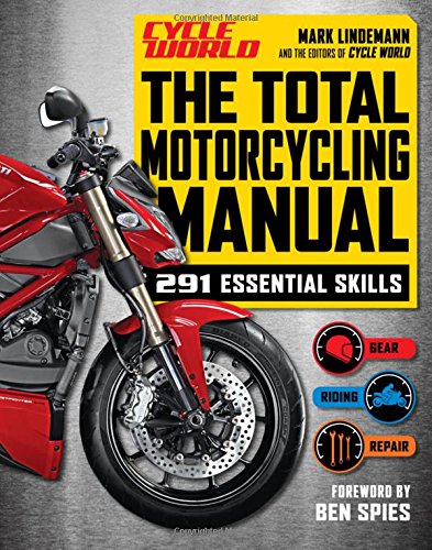 The Total Motorcycling Manual (Cycle World): 291 Skills You Need,Used