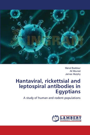 Hantaviral, rickettsial and leptospiral antibodies in Egyptians: A study of human and rodent populations,Used