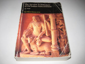 The Art and Architecture of the Indian Subcontinent (The Pelican History of Art),Used