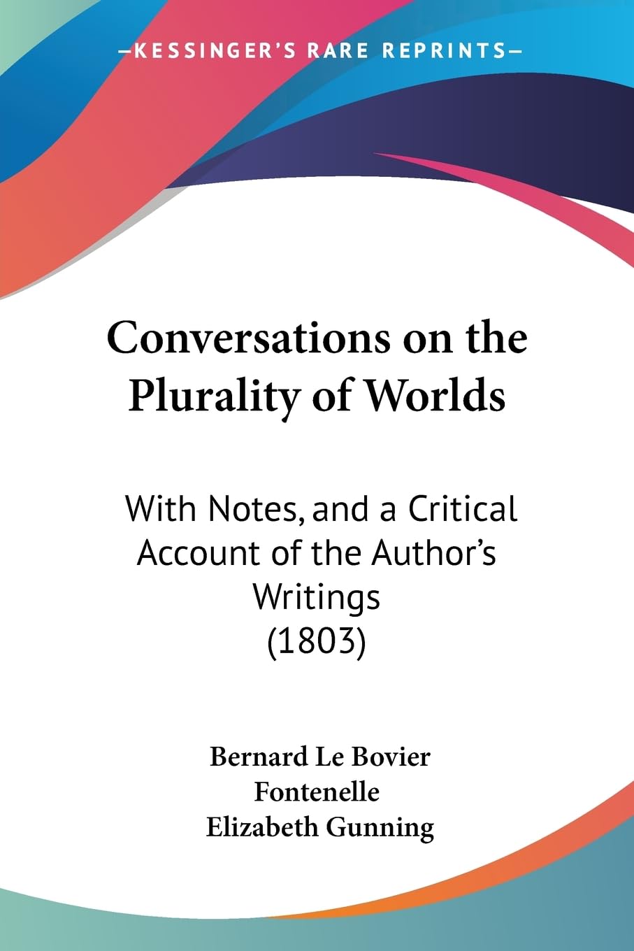 Conversations on the Plurality of Worlds: With Notes, and a Critical Account of the Author's Writings (1803),Used