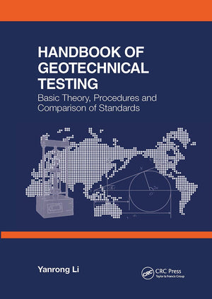 Handbook of Geotechnical Testing: Basic Theory, Procedures and Comparison of Standards: Basic Theory, Procedures and Comparison ,Used