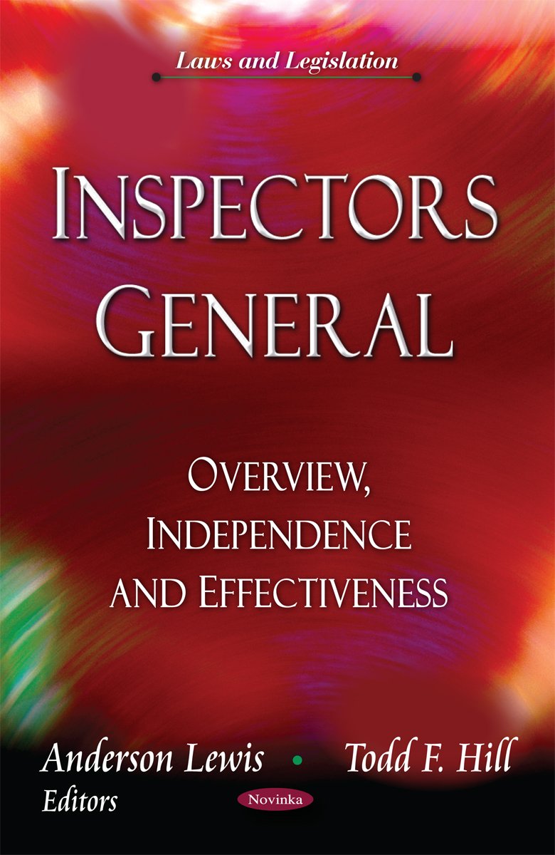 Inspectors General: Overview, Independence And Effectiveness (Laws And Legislation),Used