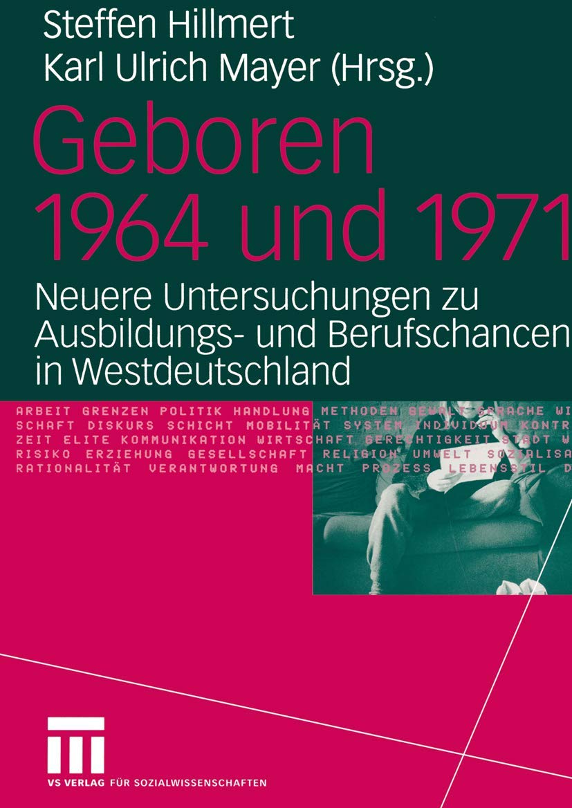 Geboren 1964 und 1971: Neuere Untersuchungen zu Ausbildungs und Berufschancen in Westdeutschland (German Edition),Used