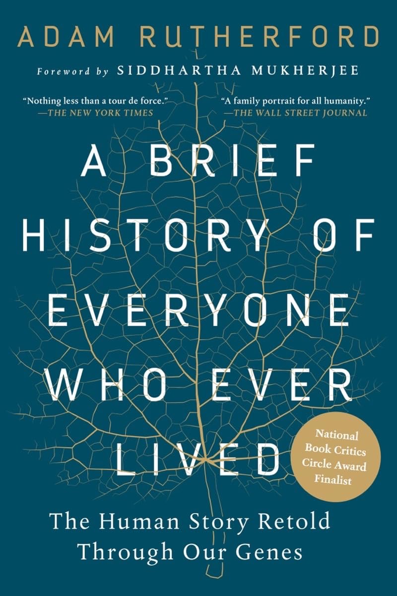 A Brief History Of Everyone Who Ever Lived: The Human Story Retold Through Our Genes