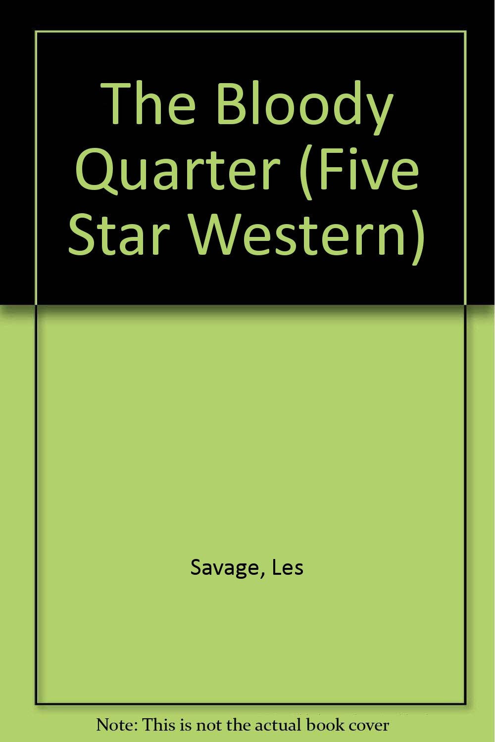 The Bloody Quarter: A Western Story (Five Star First Edition Western Series),Used