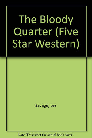 The Bloody Quarter: A Western Story (Five Star First Edition Western Series),Used