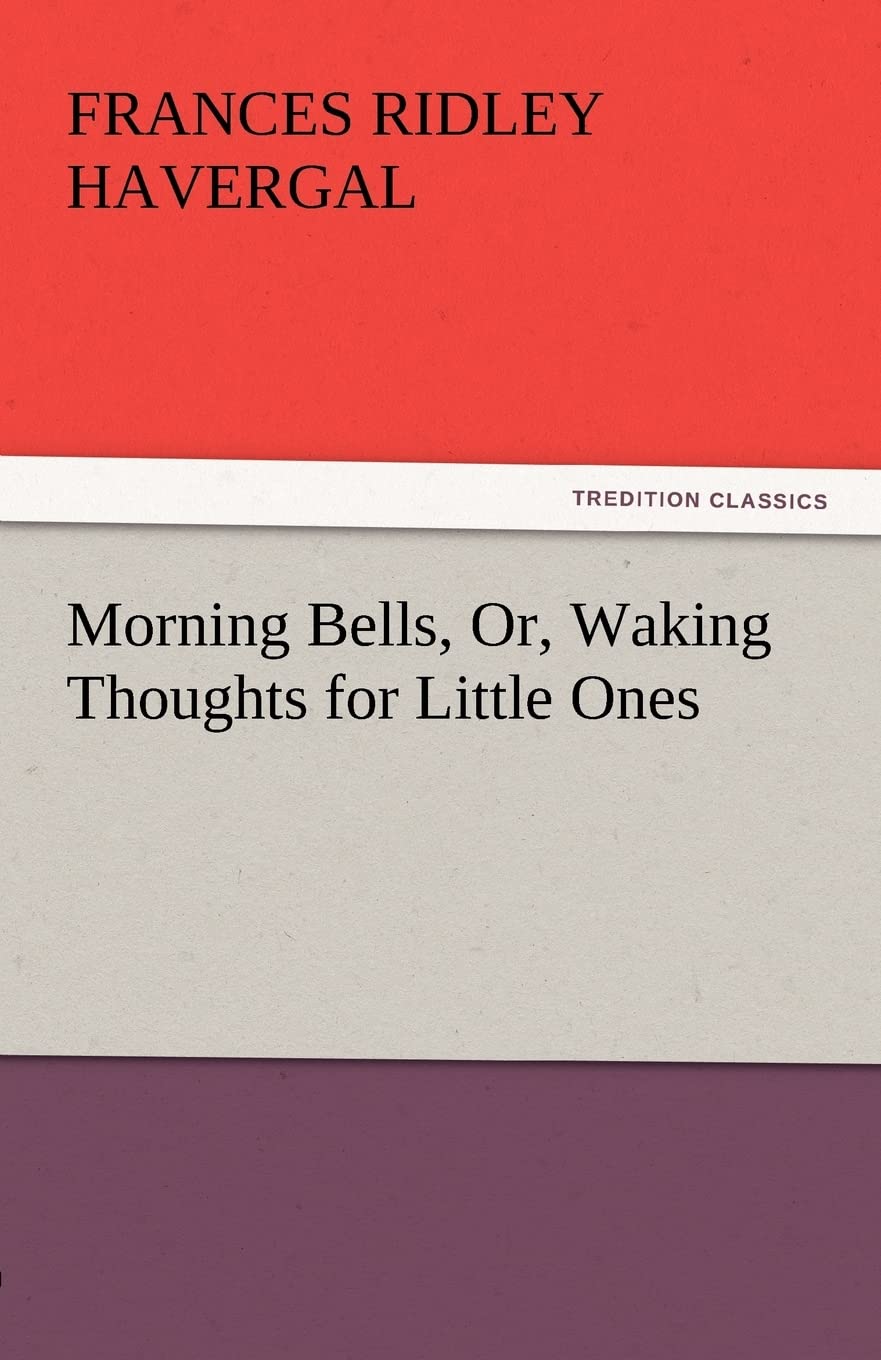Morning Bells, Or, Waking Thoughts for Little Ones,Used